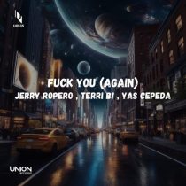Jerry Ropero, Terri B!, Yas Capeda – Fuck You (Again)