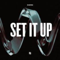 Sherm – Set It Up (Extended Mix)
