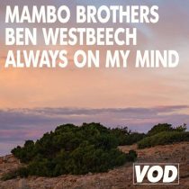 Ben Westbeech, Mambo Brothers – Always On My Mind