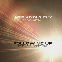 Volazca, Adip Kiyoi, Eky – Follow Me Up (Adip Kiyoi NRGY Mix)