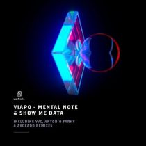 Viapo – Mental Note & Show Me Data (Included YVC + Antonio Farhy + Avocado Remixes)