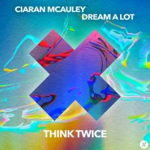 Ciaran McAuley, Dream A Lot – Think Twice (Extended Mix)