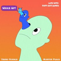 MASTER PEACE, Young Franco – Wake Up (Late Nite Tuff Guy Remix)