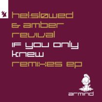 Hel:sløwed, Amber Revival – If You Only Knew – Remixes