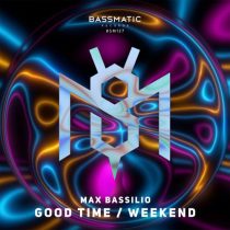 Max Bassilio – Good Time / Weekend