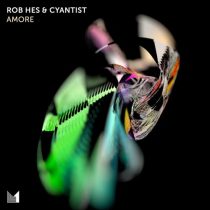 Rob Hes, Cyantist – Amore (Extended Mix)