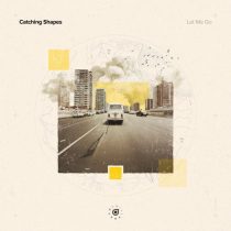 Catching Shapes – Let Me Go