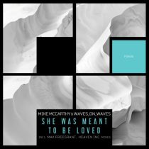 Waves_On_Waves, Mike McCarthy – She Was Meant To Be Loved