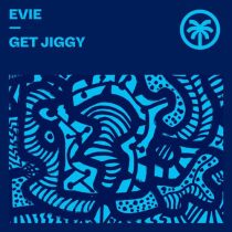 Leah Luiza, EVIE (UK) – Get Jiggy