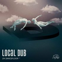 Local Dub – D4 Dancefloor