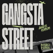 Angelo Ferreri – Gangsta Street