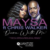 Maysa, Chris Walker – Down With Me (The DJ Spen & Reelsoul Remix)