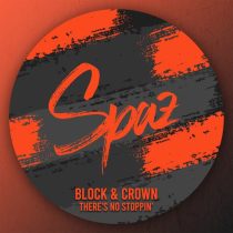 Block & Crown – There’s No Stoppin’ Us