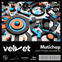 Matichap – High Power Volume EP