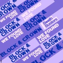 Block & Crown – We Found Love