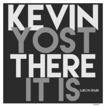 Kevin Yost – There It Is (Remix)