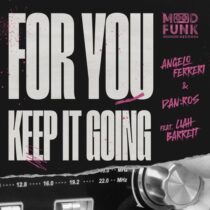 DAN:ROS, Liah Barrett, Angelo Ferreri – For You ‘Keep It Going’
