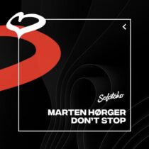 MARTEN HØRGER – Don’t Stop (Extended Mix)