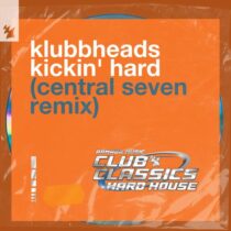 Klubbheads – Kickin’ Hard – Central Seven Remix