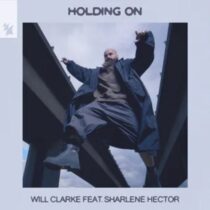 Will Clarke, Sharlene Hector – Holding On feat. Sharlene Hector (Extended Mix)