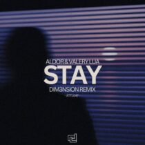 DIM3NSION, Dennis Sheperd, Aldor & Valery Lua – Stay – DIM3NSION Remix