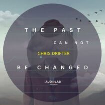 Chris Drifter – The Past Can Not Be Changed