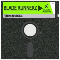 Blade Runnerz – Feeling So Logical