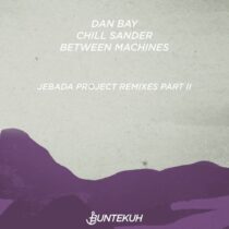 Dan Bay, Chill Sander, Between Machines – JeBoDa Project Remixes Part ll