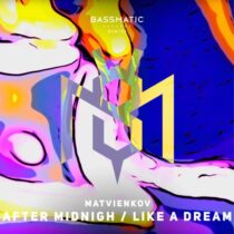 Matvienkov – After Midnigh / Like a Dream