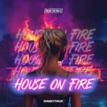 Sabotage – House On Fire