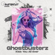 Ghostbusterz – Kiss You All Over