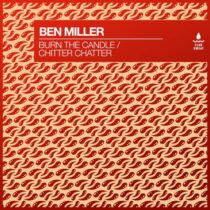 Ben Miller (Aus) – Burn the Candle / Chitter Chatter