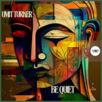 UMIT TURKER – Be Quiet