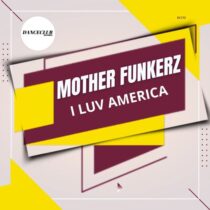 Mother Funkerz – I Luv America