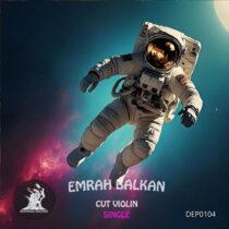 Emrah Balkan – Cut Violin