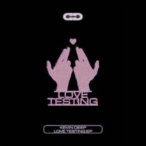 Kevin Deep – Love Testing EP