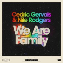 Cedric Gervais, Nile Rodgers – We Are Family