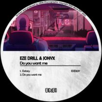 Jonyx, Eze Drill – Do You Want Me