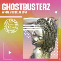 Ghostbusterz – When You’re In Love