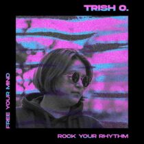 Trish O. – Rock Your Rhythm