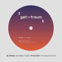 DJ Deep, Traumer – Sunday Loop (Traumer Stripped Down) – Traumer Stripped Down