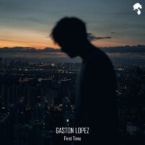 Gaston Lopez – First Time