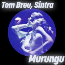 Tom Breu, Sintra – Murungu