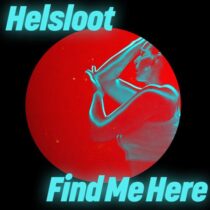 Helsloot – Find Me Here