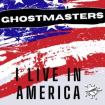 GhostMasters – I Live in America