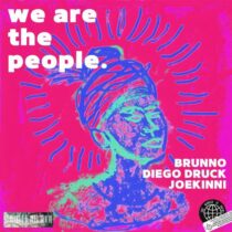 Joe Kinni, Diego Druck, Brunno (BR) – We Are The People (Extended Mix)