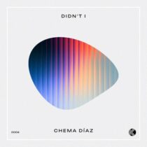 Chema Diaz – Didnt I