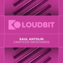 Saul Antolin – Canticos Grooveros