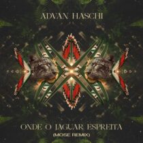 Mose, Advan Haschi – Onde o Jaguar Espreita – Mose Remix