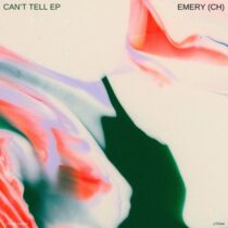 Emery (CH) – Cant Tell EP – Extended Mix